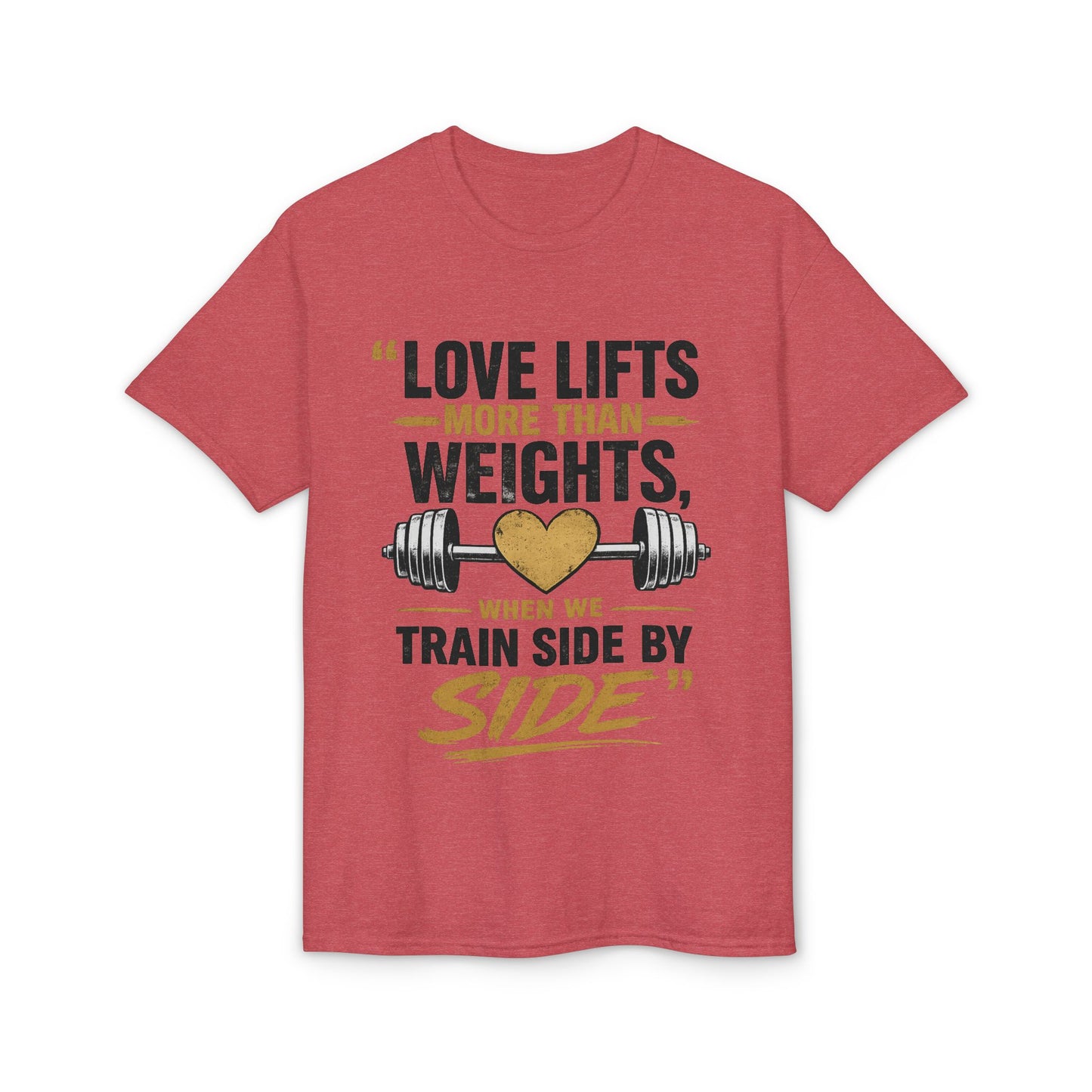 Love Lifts More Than Weights Gym T‑Shirt