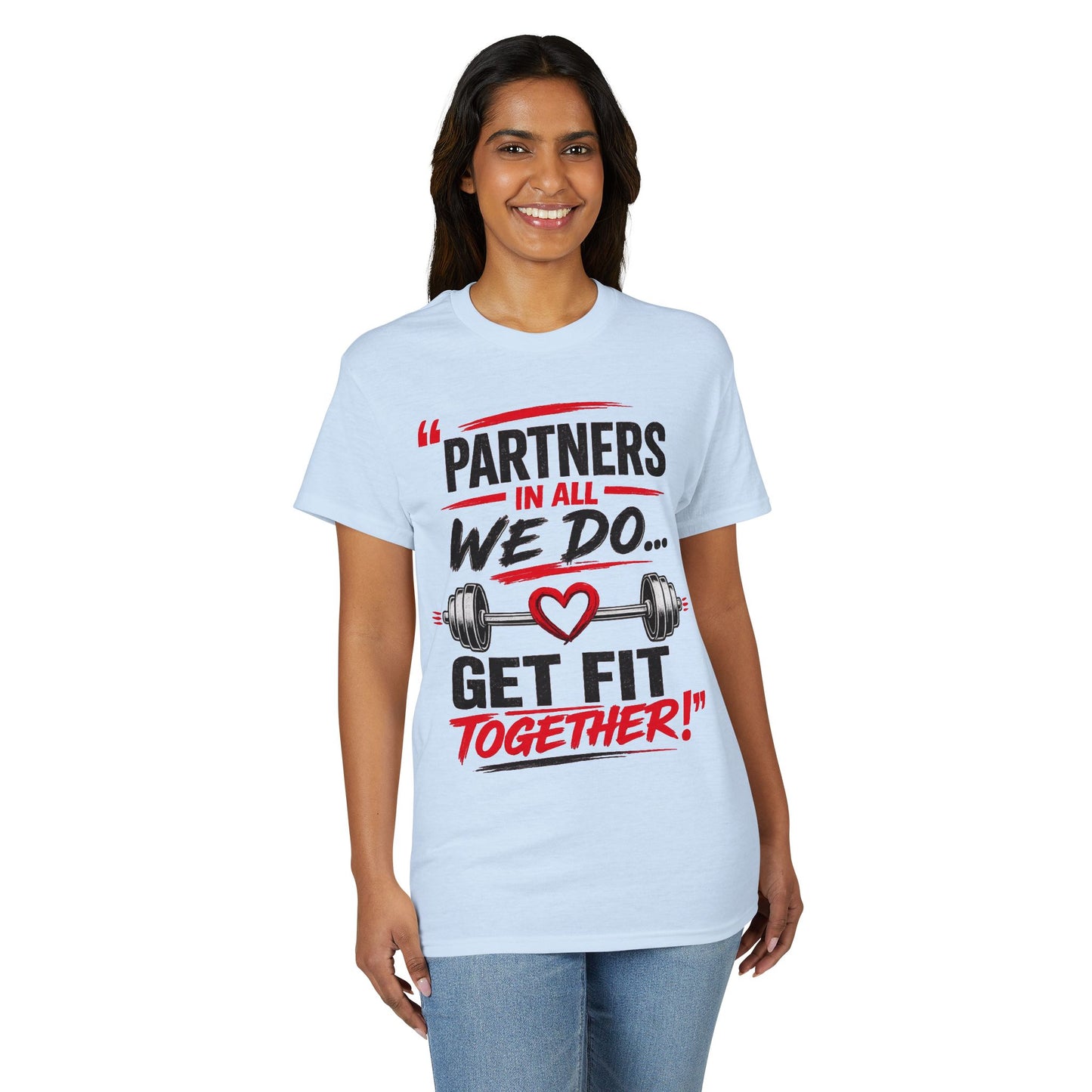 Get Fit Together T-Shirt — "Partners in All We Do" Couples Fitness Tee
