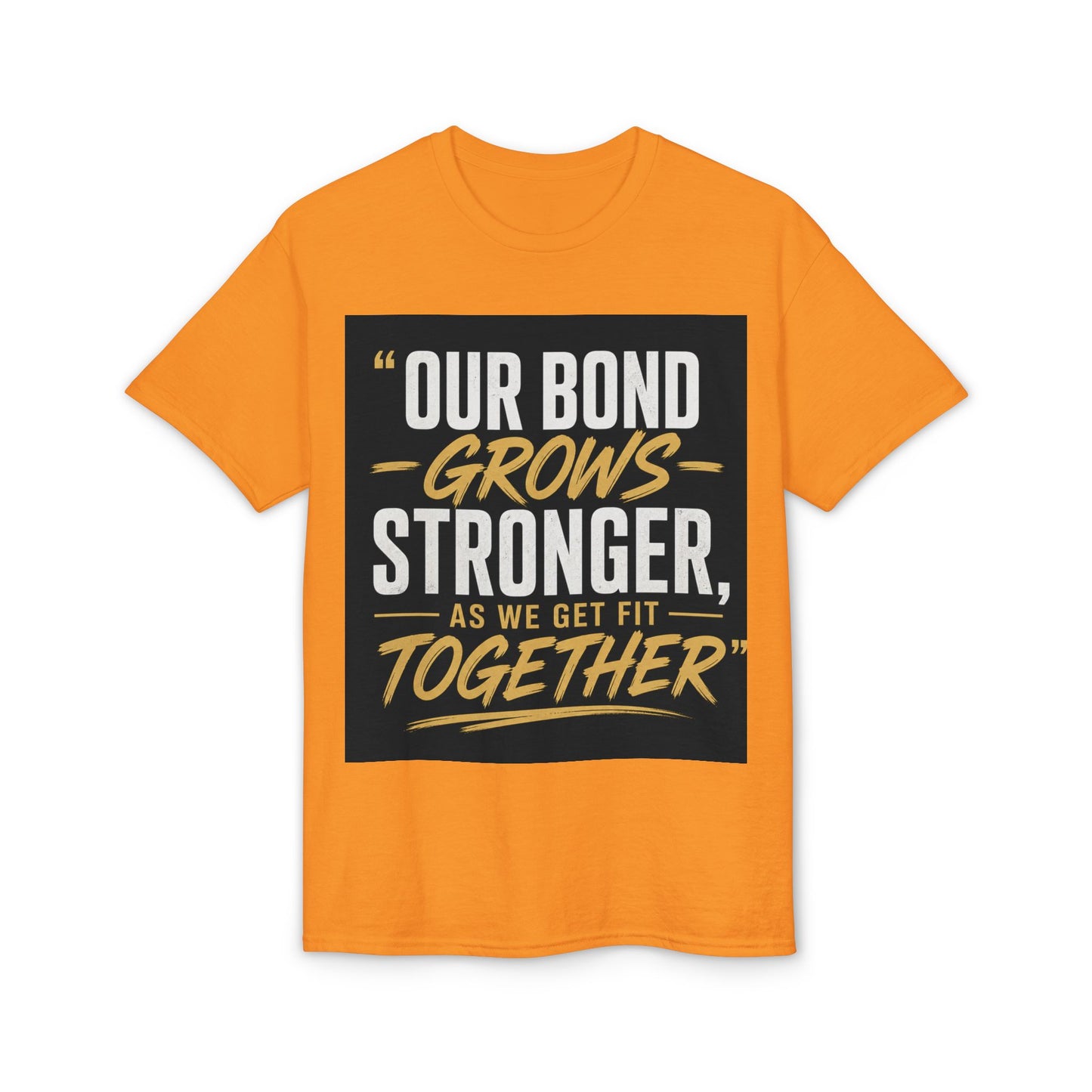 Our Bond Grows Stronger As We Get Fit Together T-Shirt