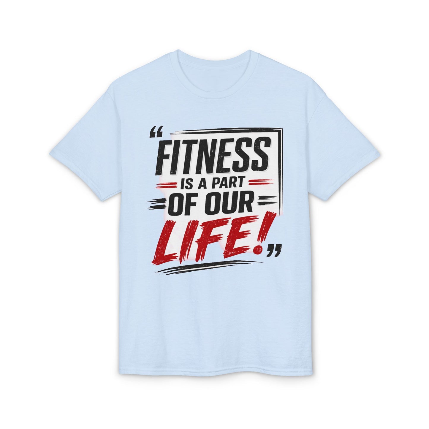 Fitness Is a Part of Our Life T-Shirt — Motivational Gym Tee