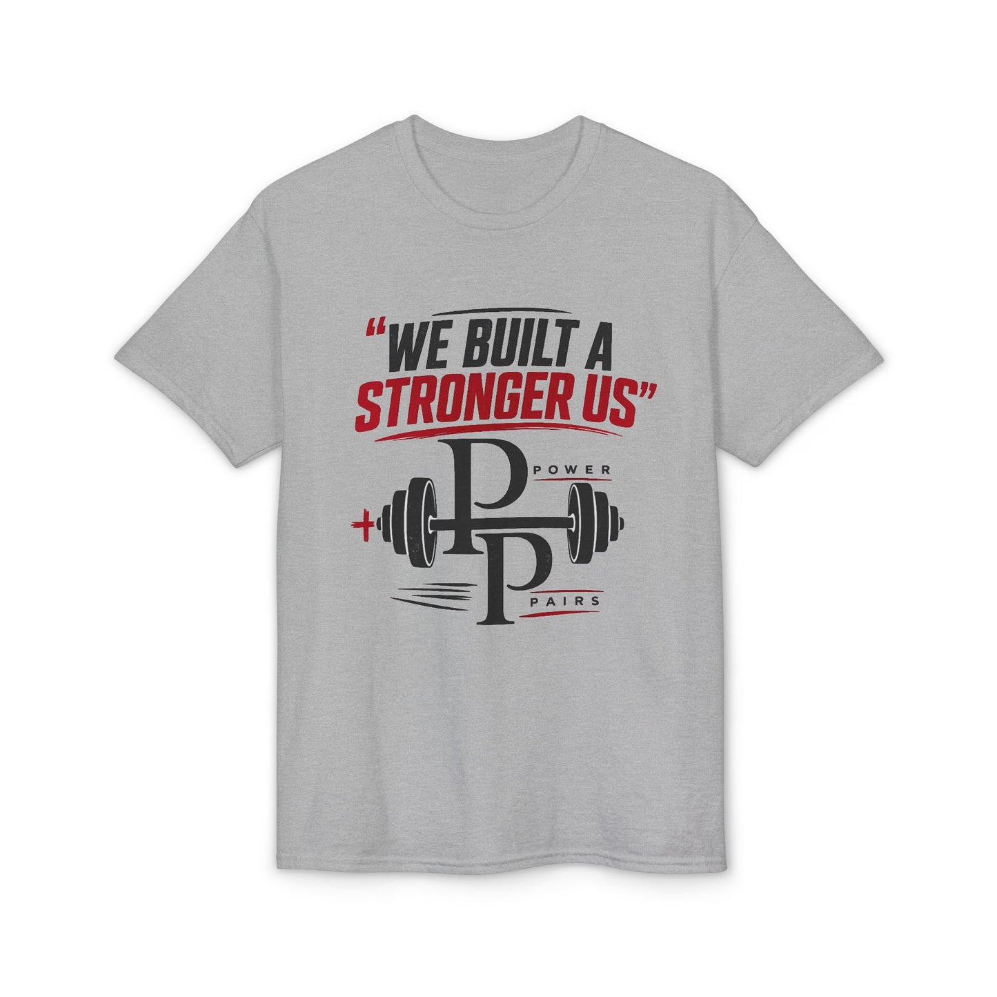 We Built a Stronger Us Gym T-Shirt