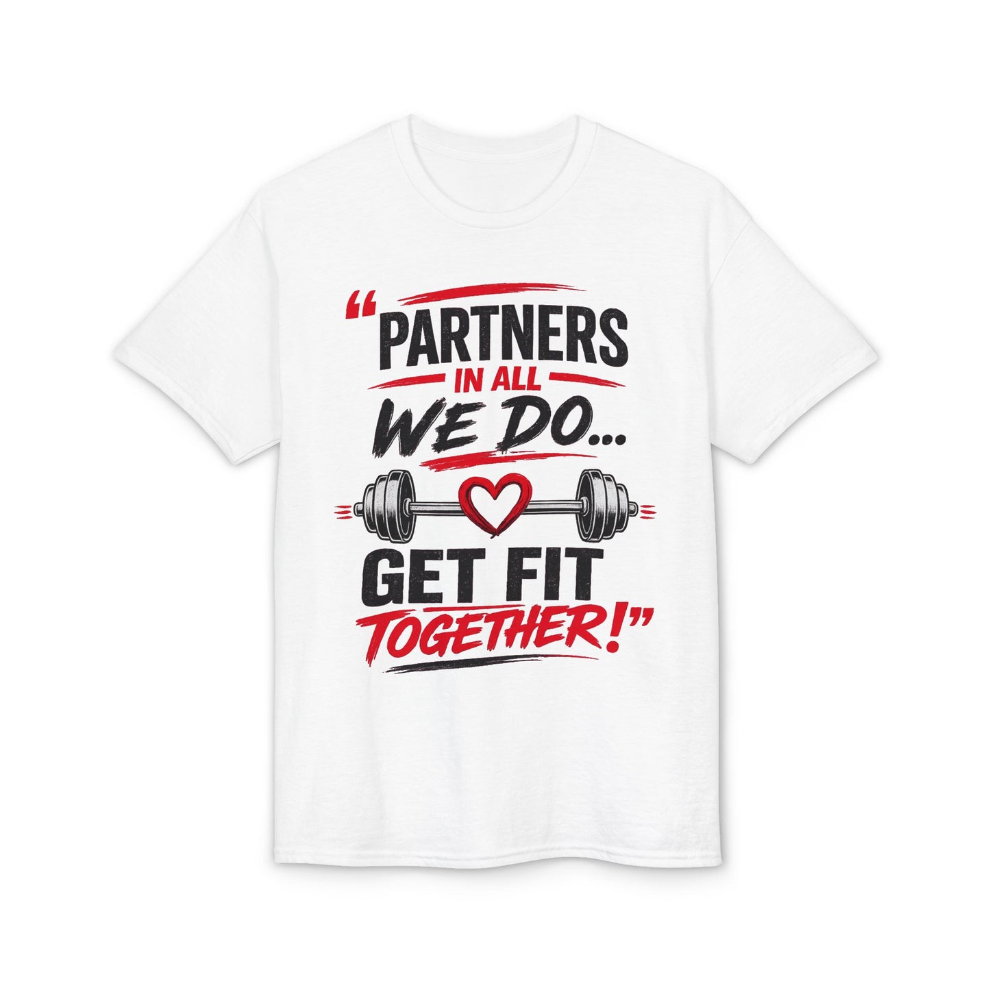 Get Fit Together T-Shirt — "Partners in All We Do" Couples Fitness Tee