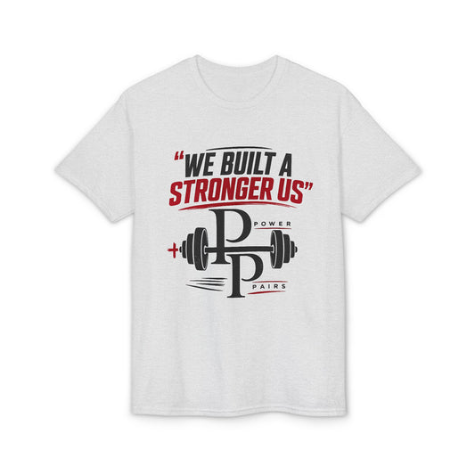 We Built a Stronger Us Gym T-Shirt