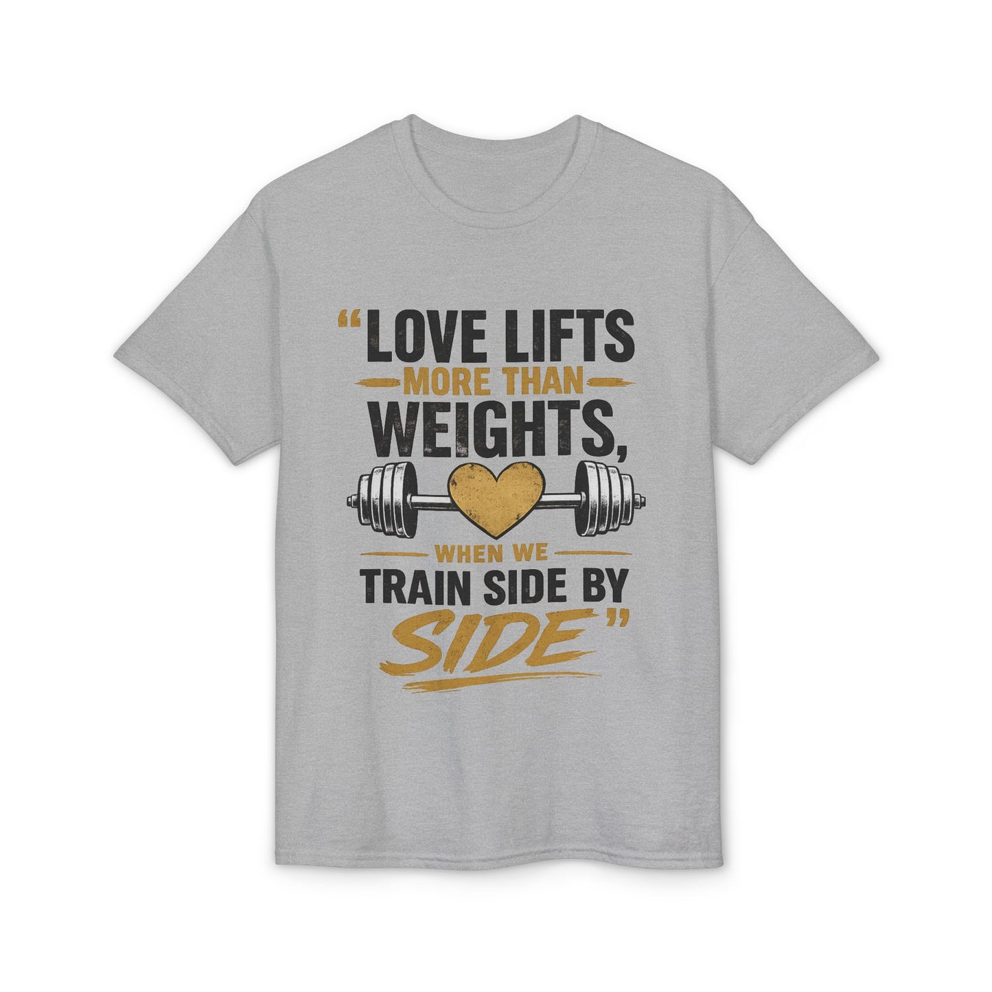 Love Lifts More Than Weights Gym T‑Shirt