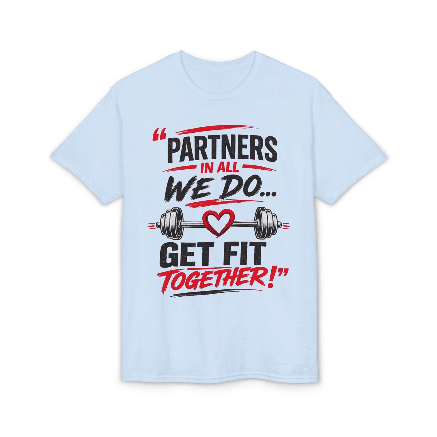 Get Fit Together T-Shirt — "Partners in All We Do" Couples Fitness Tee