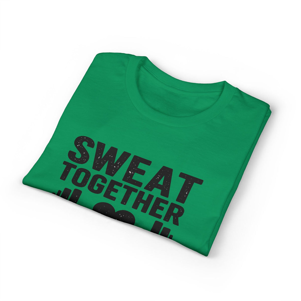 Sweat Together Grow Together T-Shirt