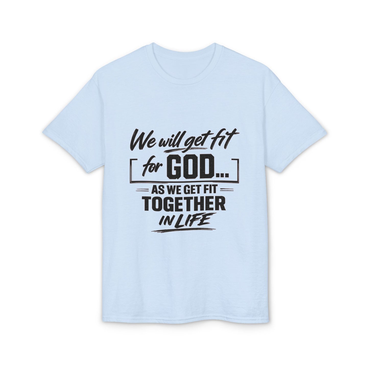Faith & Fitness T-Shirt — "We Will Get Fit for God" Christian Workout Tee