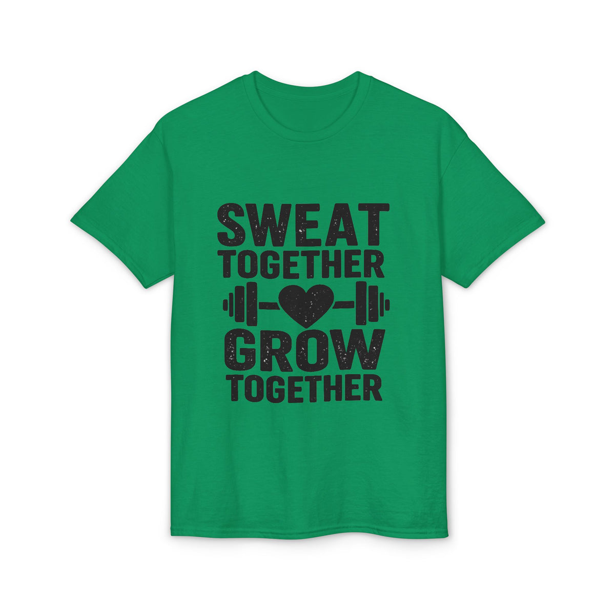 Sweat Together Grow Together T-Shirt