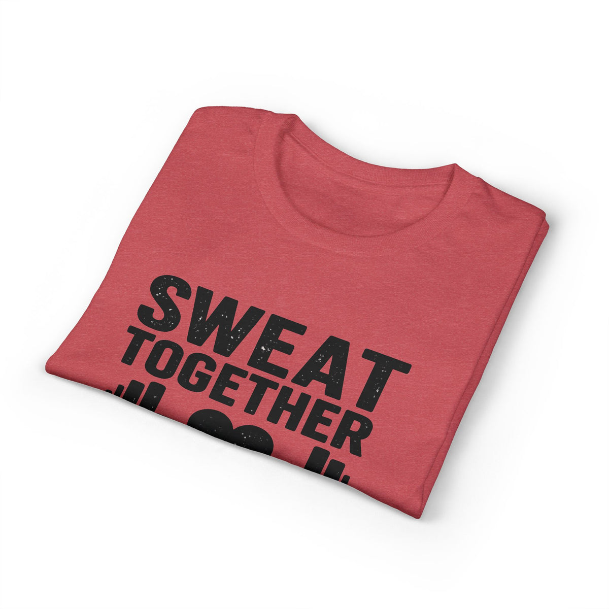 Sweat Together Grow Together T-Shirt