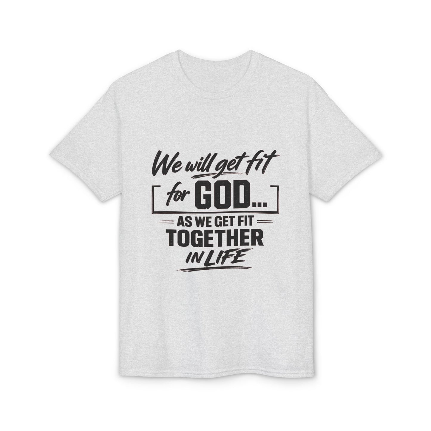 Faith & Fitness T-Shirt — "We Will Get Fit for God" Christian Workout Tee