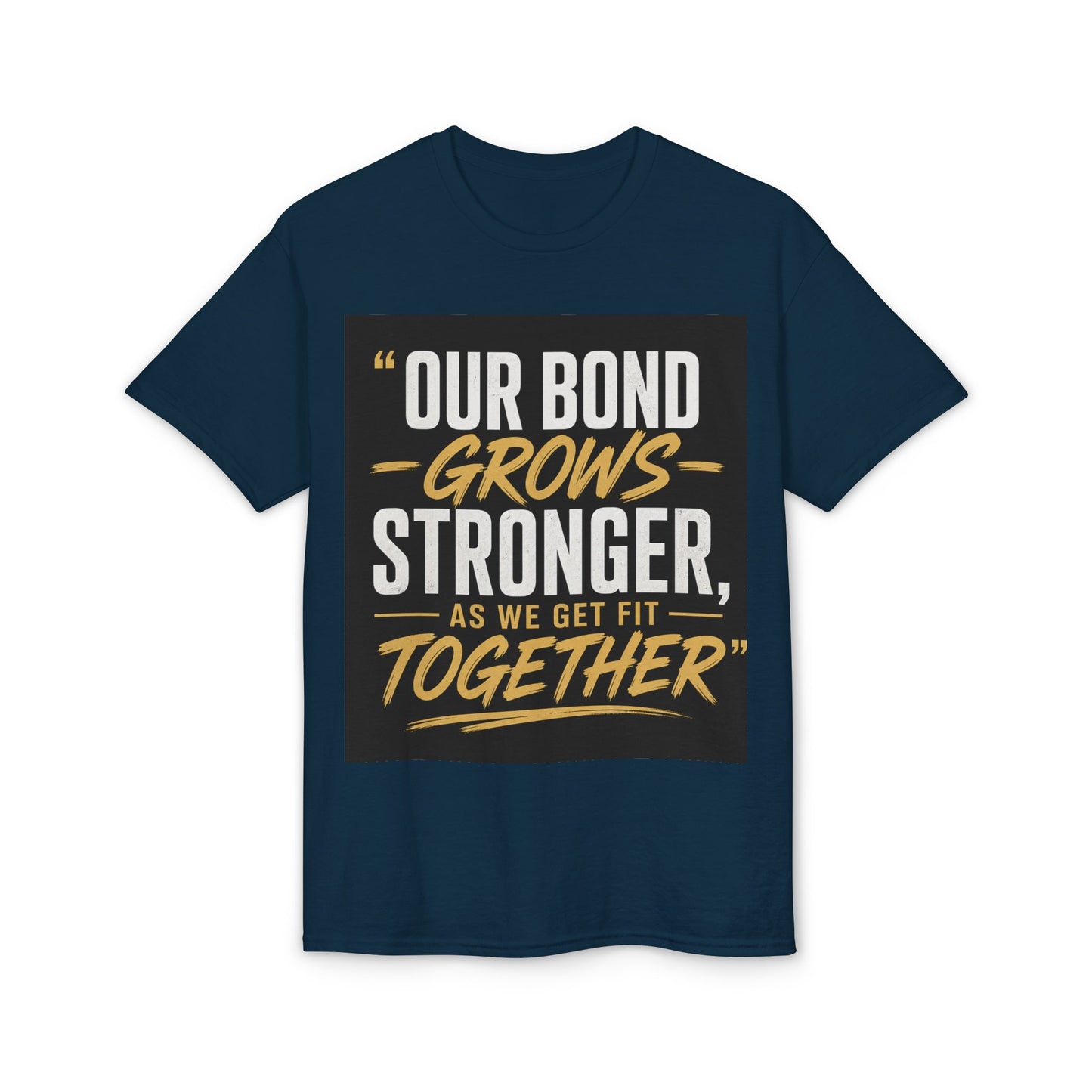 Our Bond Grows Stronger As We Get Fit Together T-Shirt