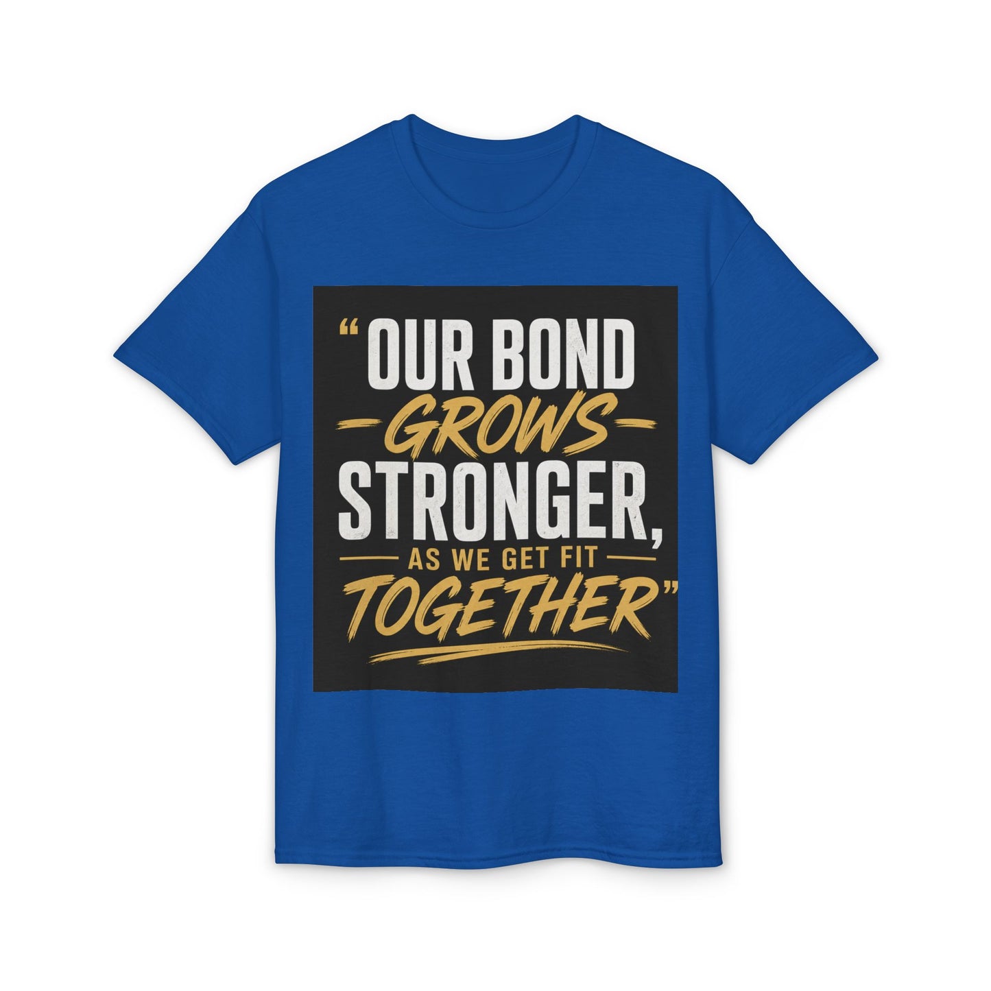 Our Bond Grows Stronger As We Get Fit Together T-Shirt
