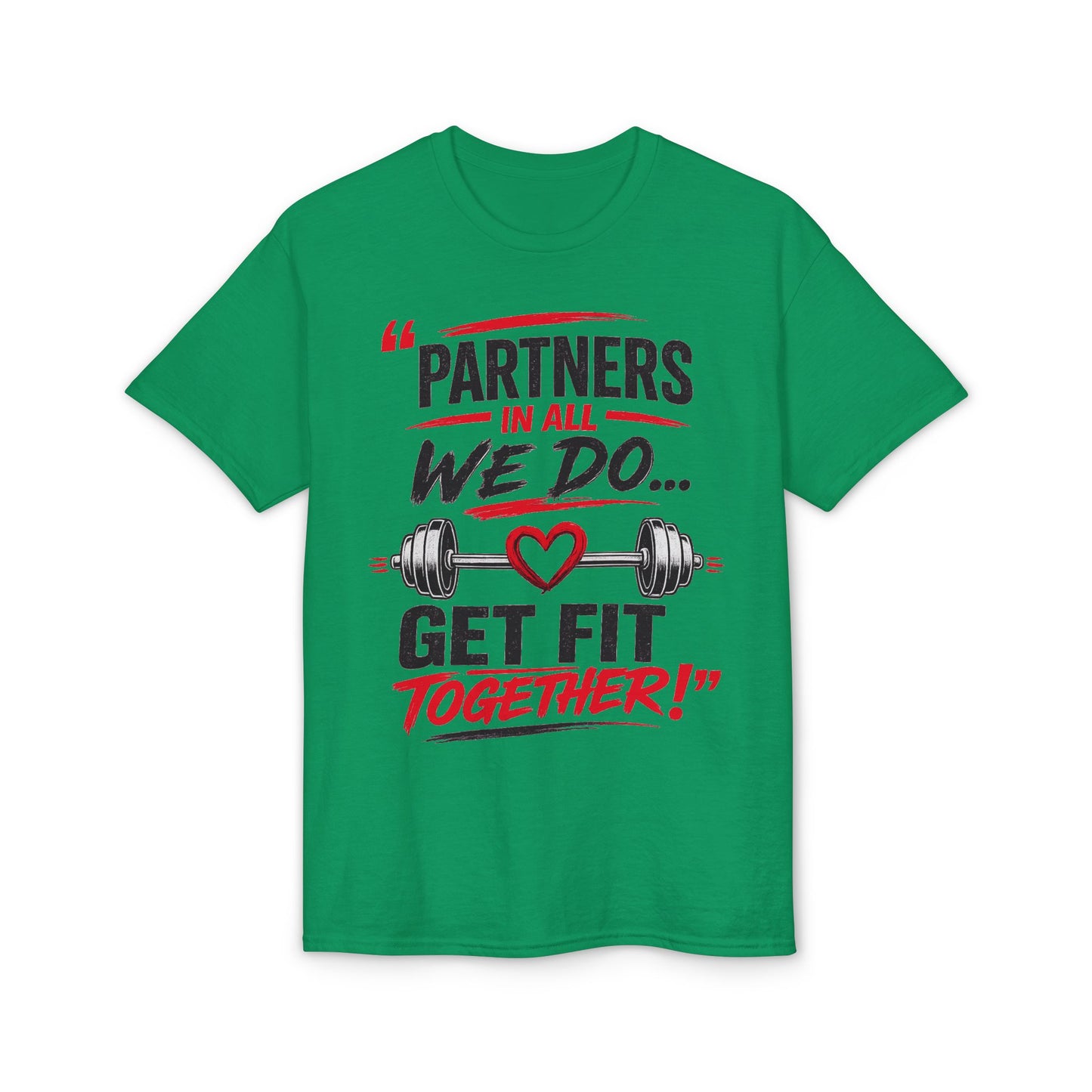 Get Fit Together T-Shirt — "Partners in All We Do" Couples Fitness Tee
