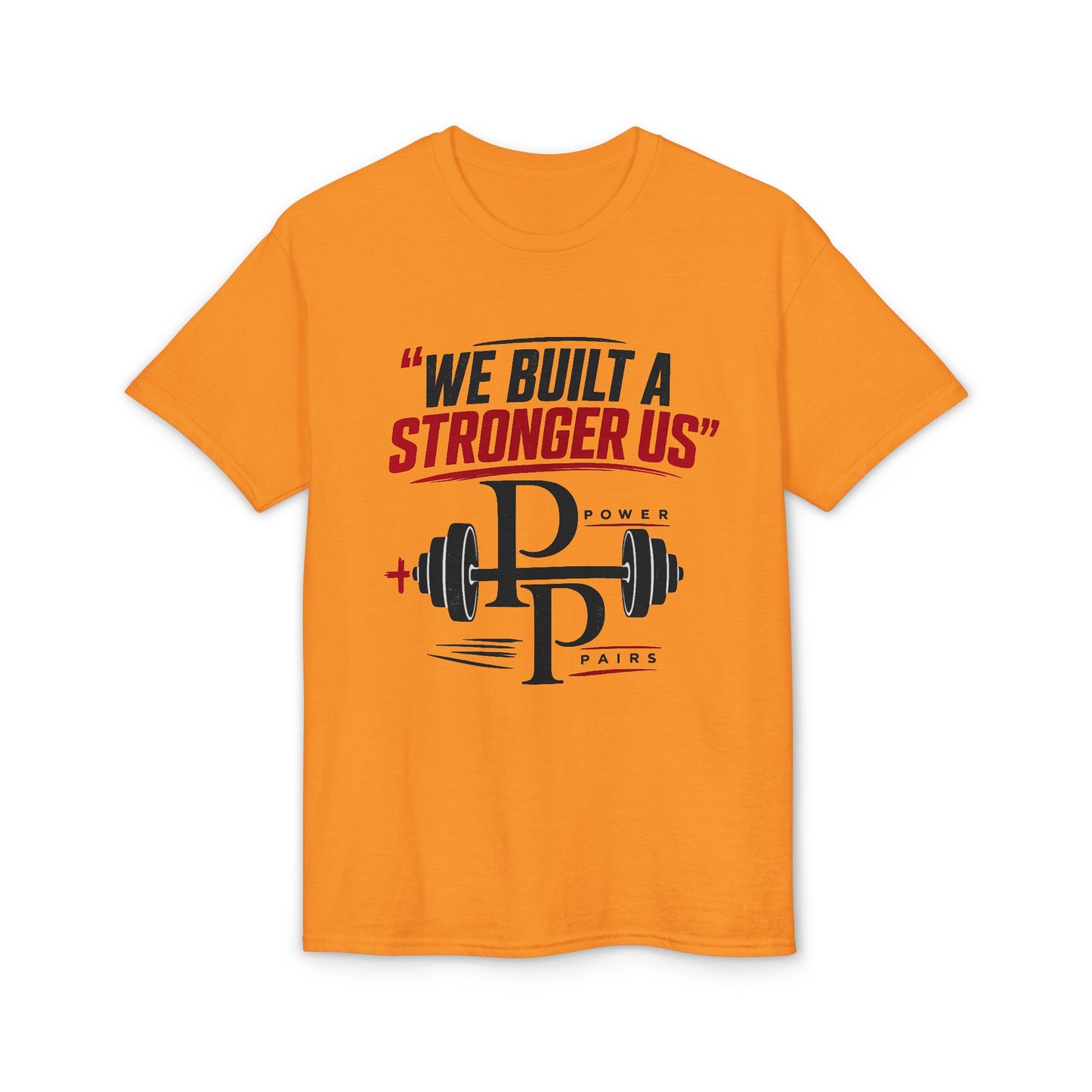 We Built a Stronger Us Gym T-Shirt