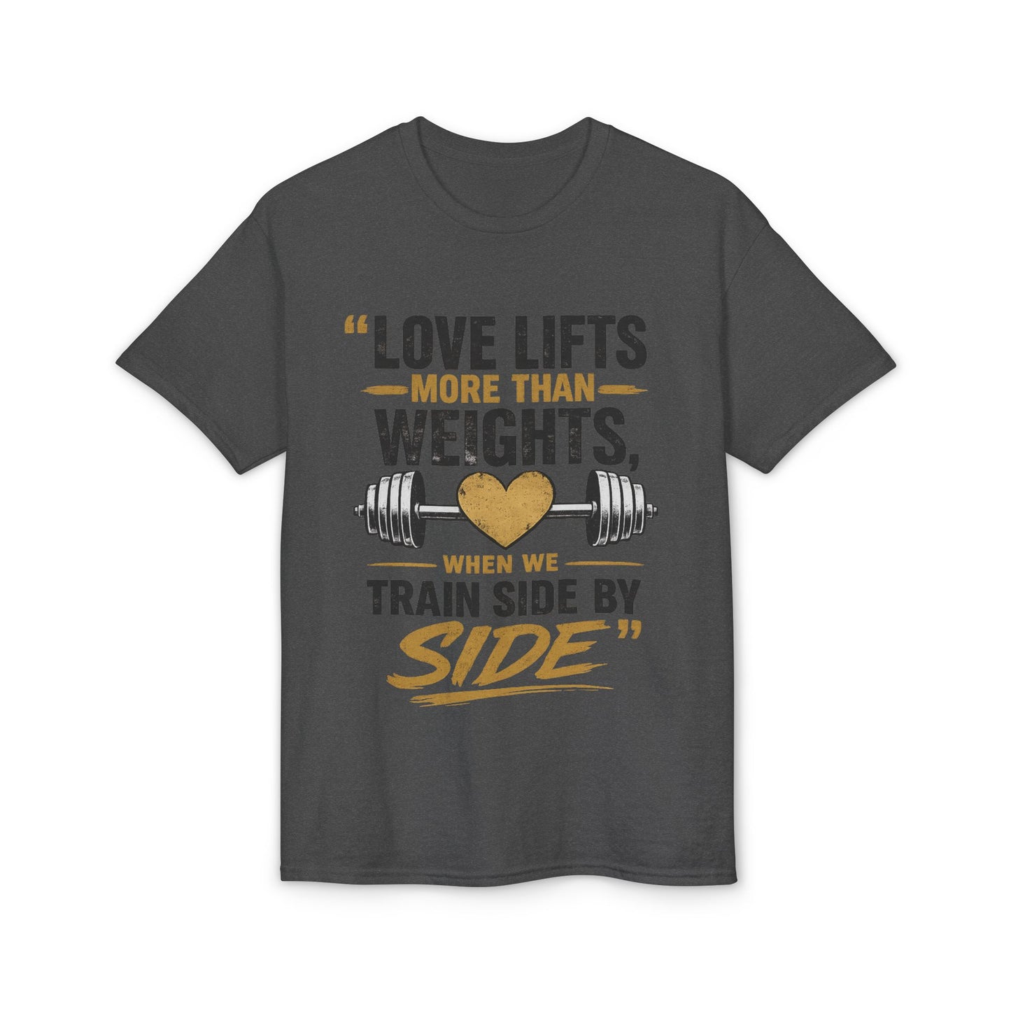Love Lifts More Than Weights Gym T‑Shirt