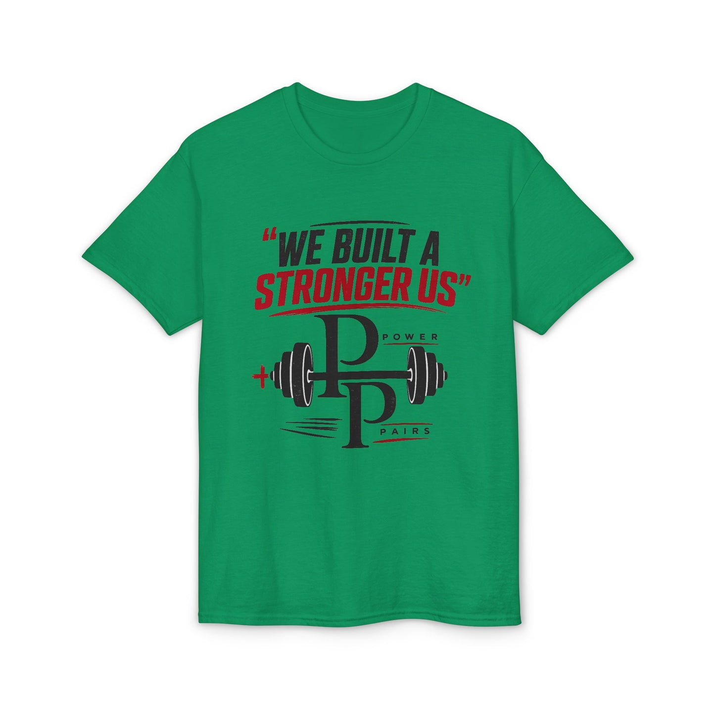 We Built a Stronger Us Gym T-Shirt