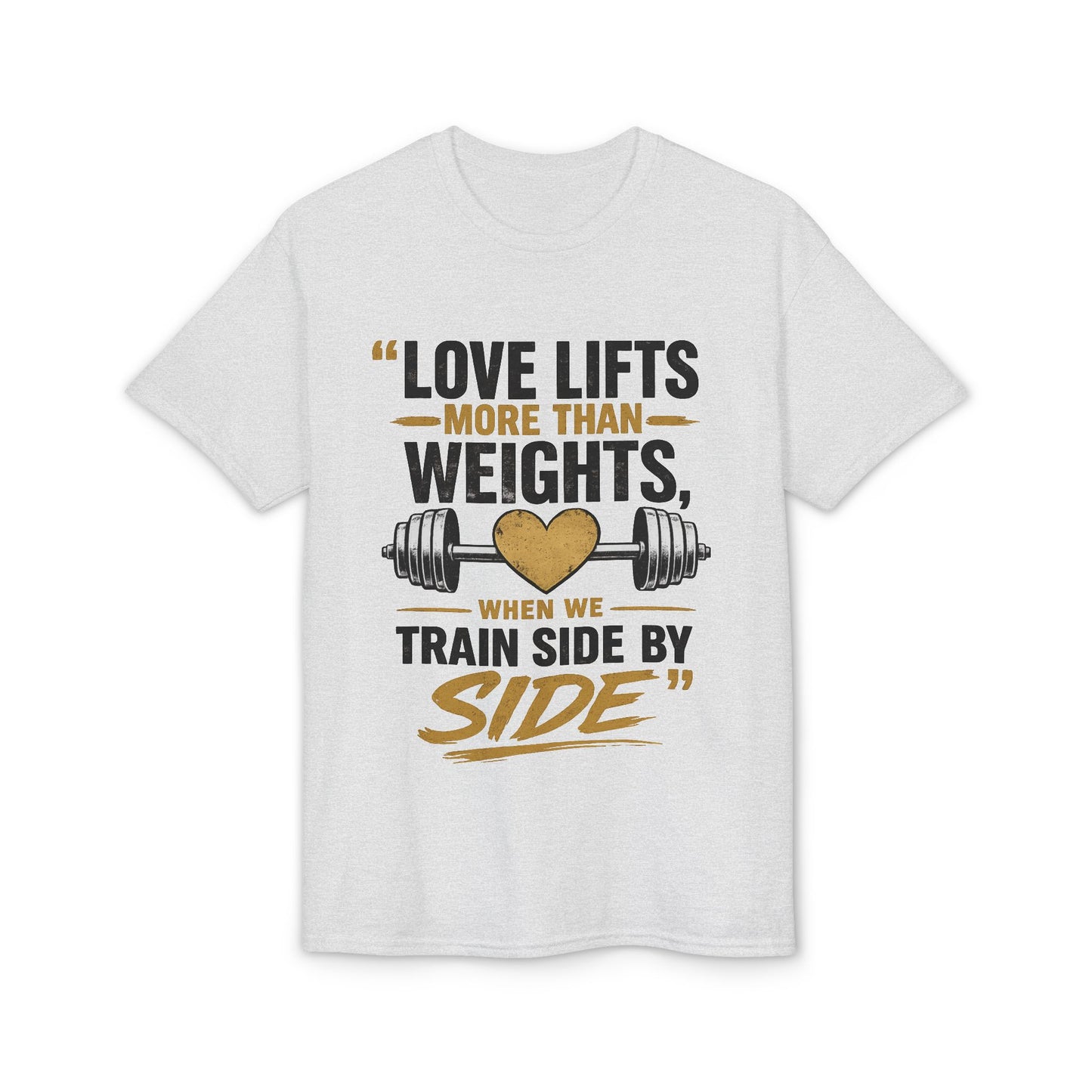 Love Lifts More Than Weights Gym T‑Shirt