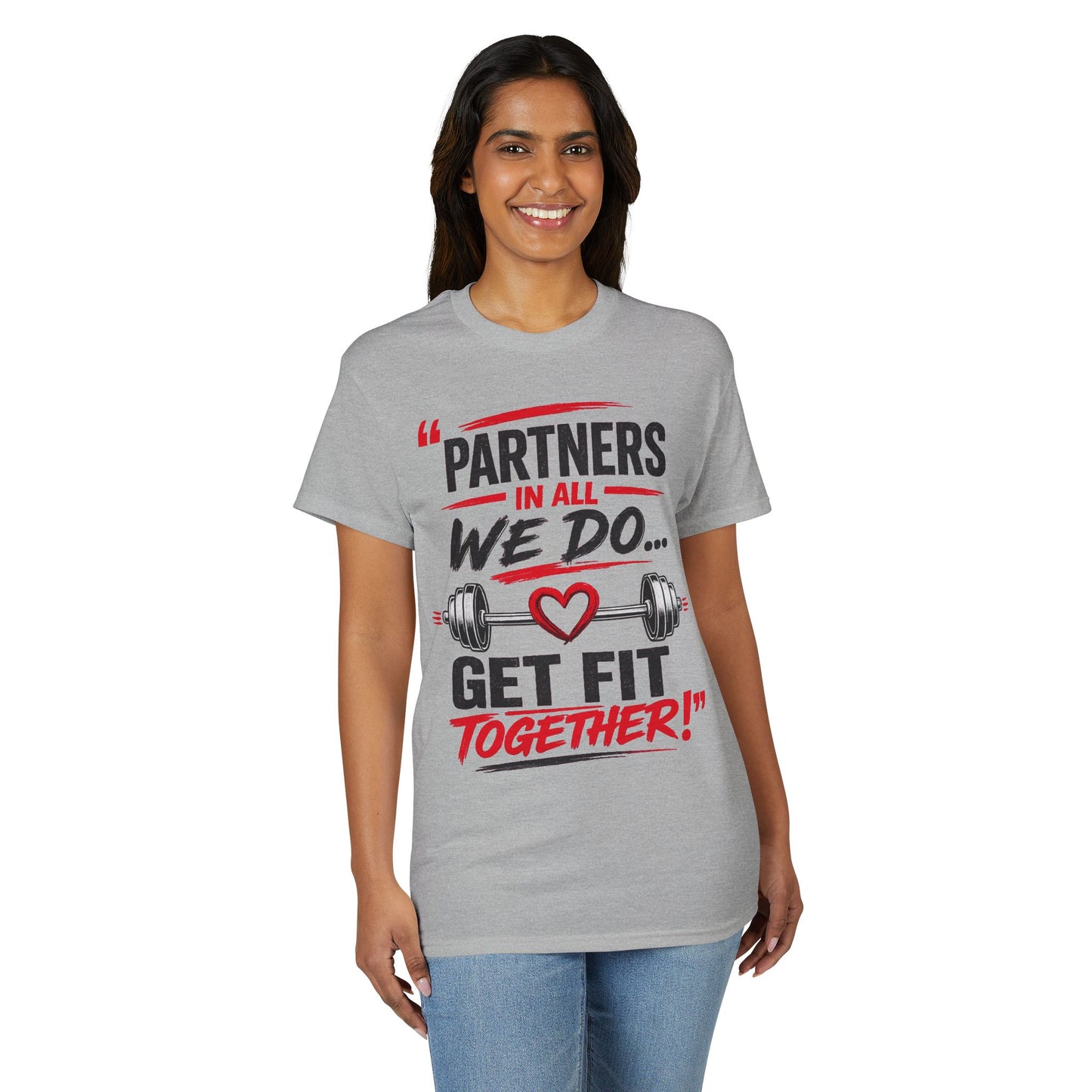Get Fit Together T-Shirt — "Partners in All We Do" Couples Fitness Tee