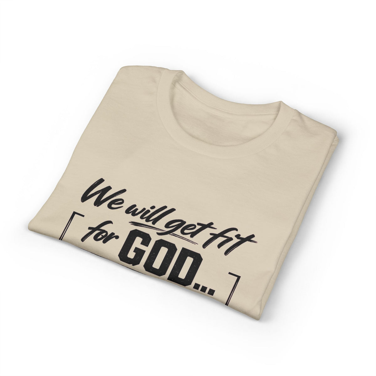 Faith & Fitness T-Shirt — "We Will Get Fit for God" Christian Workout Tee