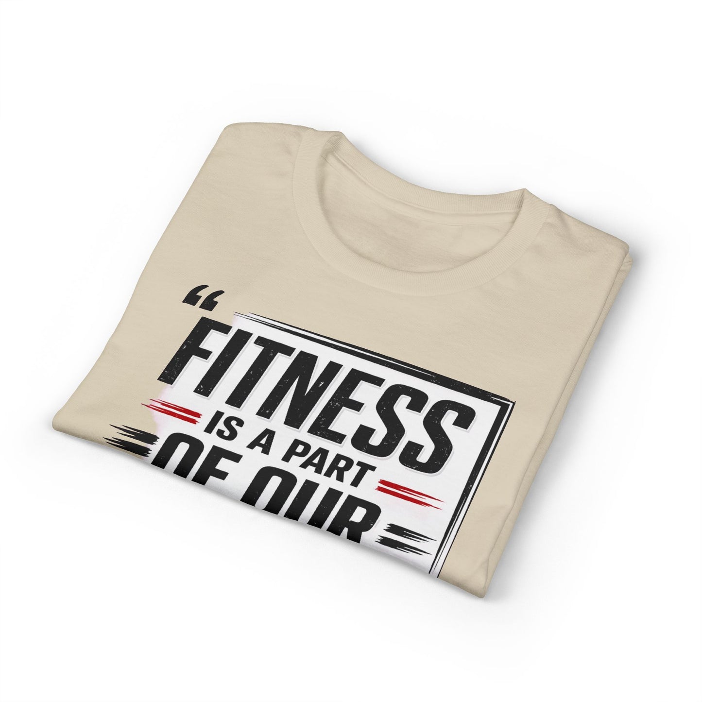 Fitness Is a Part of Our Life T-Shirt — Motivational Gym Tee