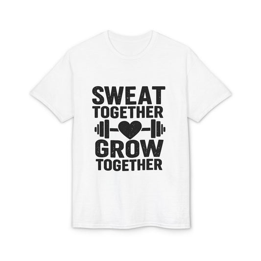 Sweat Together Grow Together T-Shirt