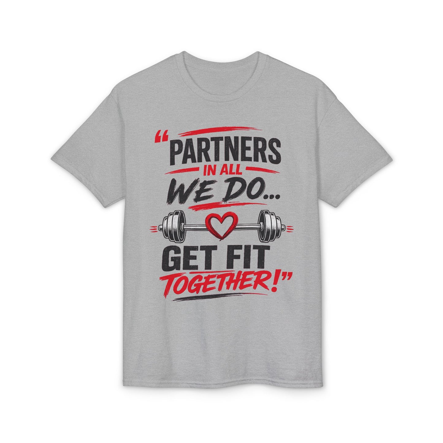 Get Fit Together T-Shirt — "Partners in All We Do" Couples Fitness Tee