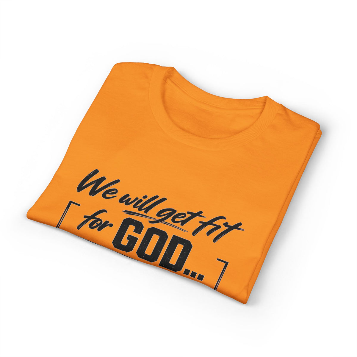 Faith & Fitness T-Shirt — "We Will Get Fit for God" Christian Workout Tee