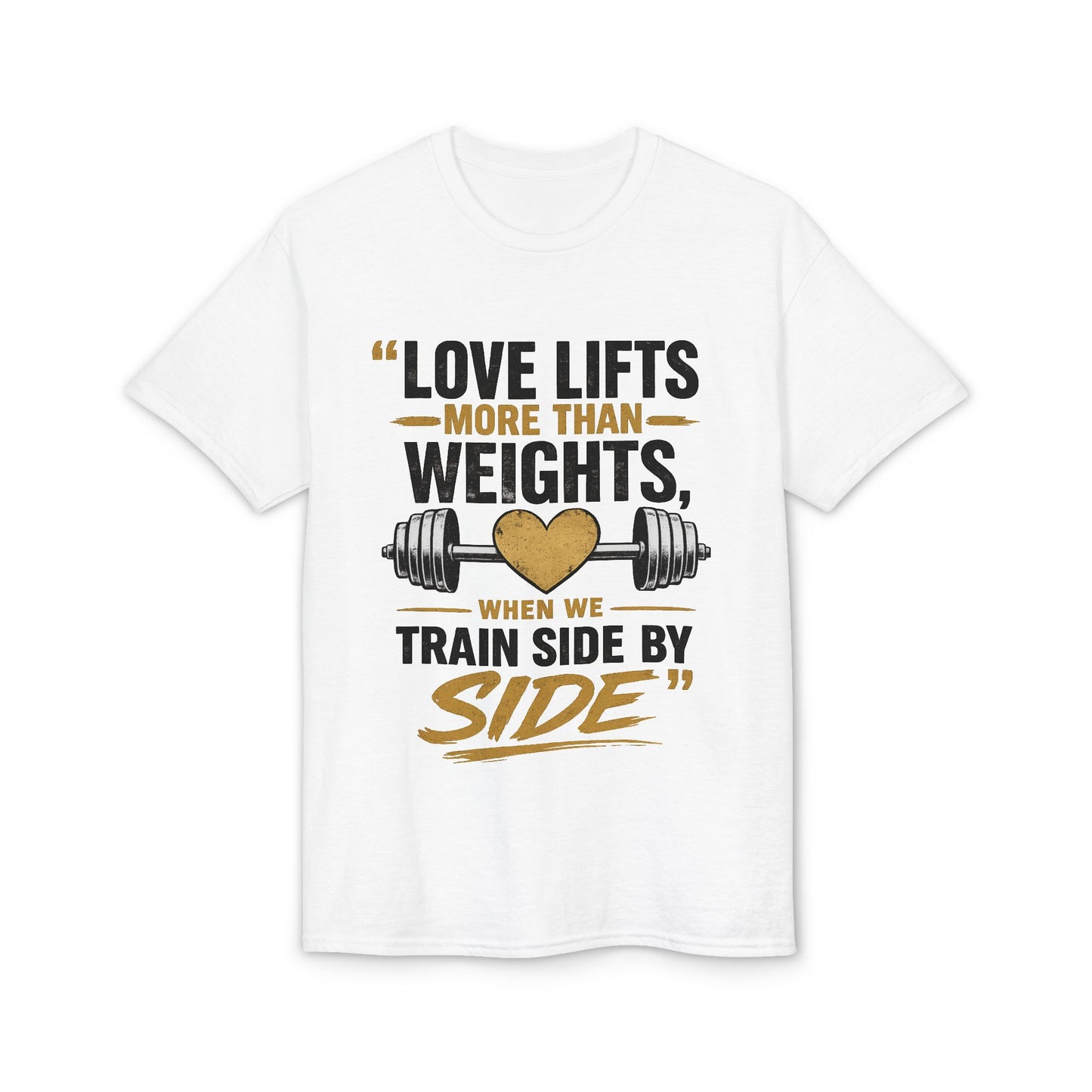 Love Lifts More Than Weights Gym T‑Shirt