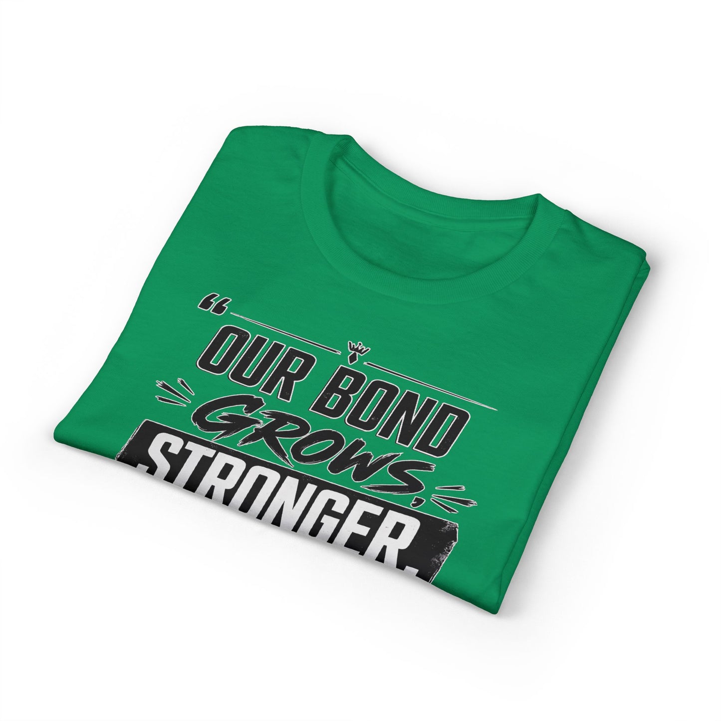 Motivational Fitness T-Shirt — "Our Bond Grows Stronger As We Get Fit Together"