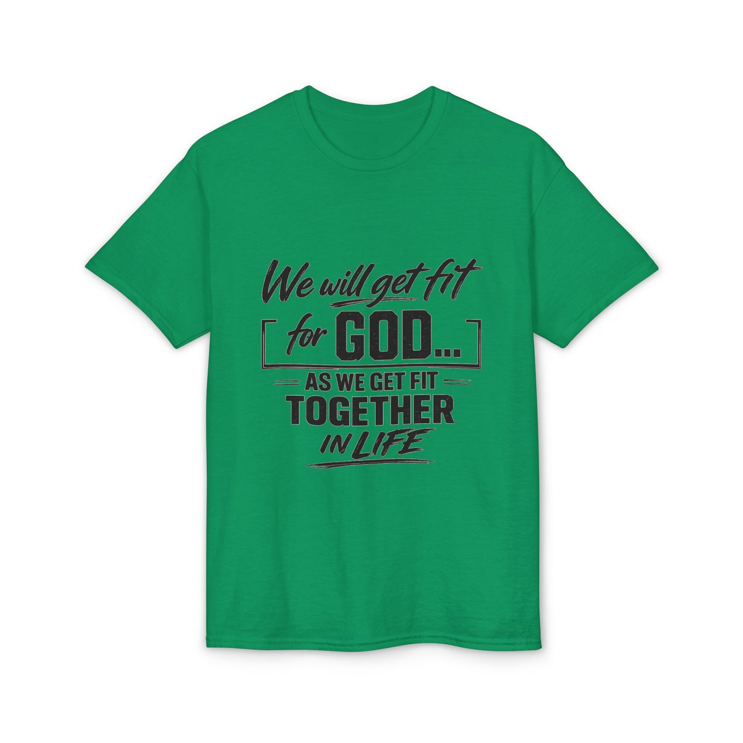 Faith & Fitness T-Shirt — "We Will Get Fit for God" Christian Workout Tee