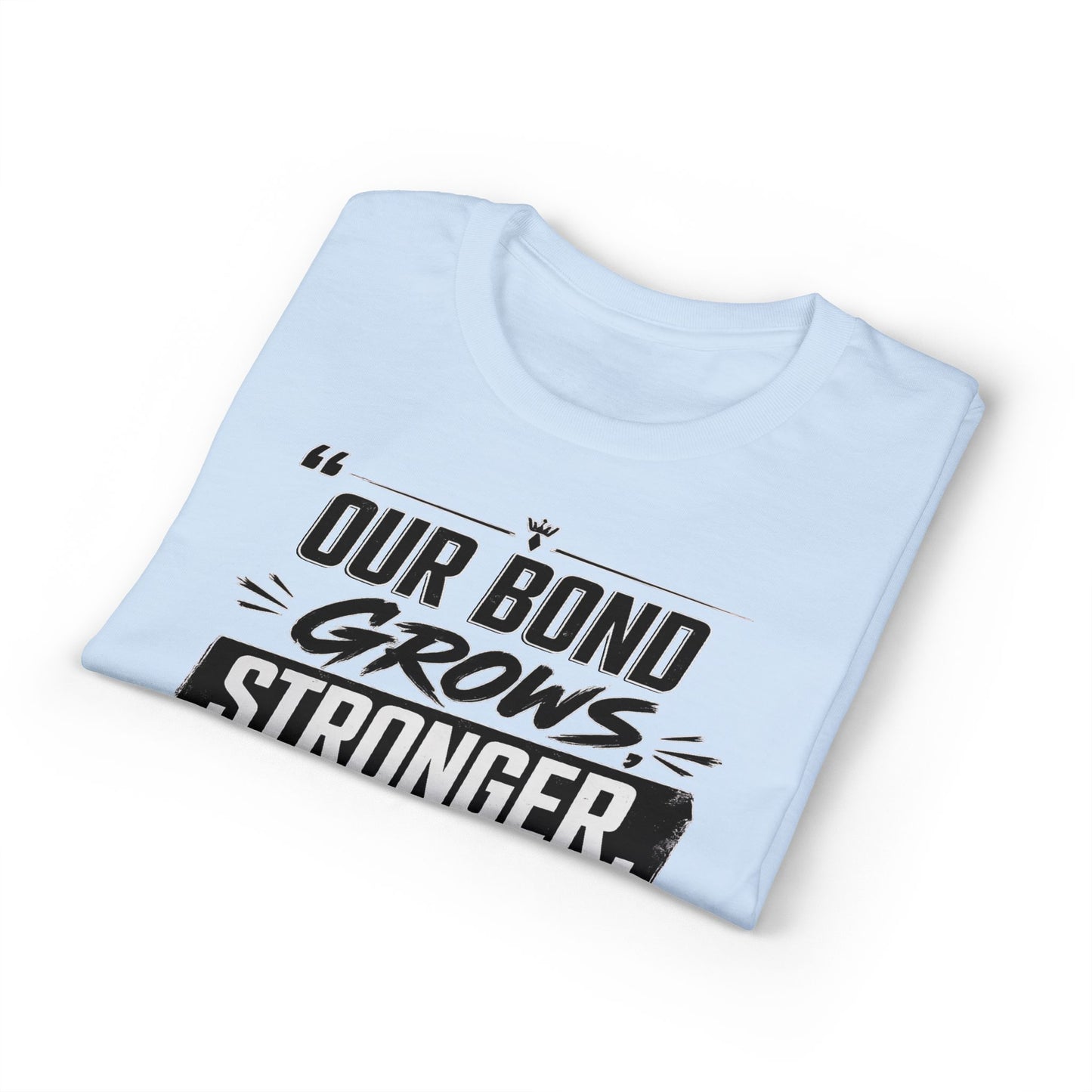 Motivational Fitness T-Shirt — "Our Bond Grows Stronger As We Get Fit Together"