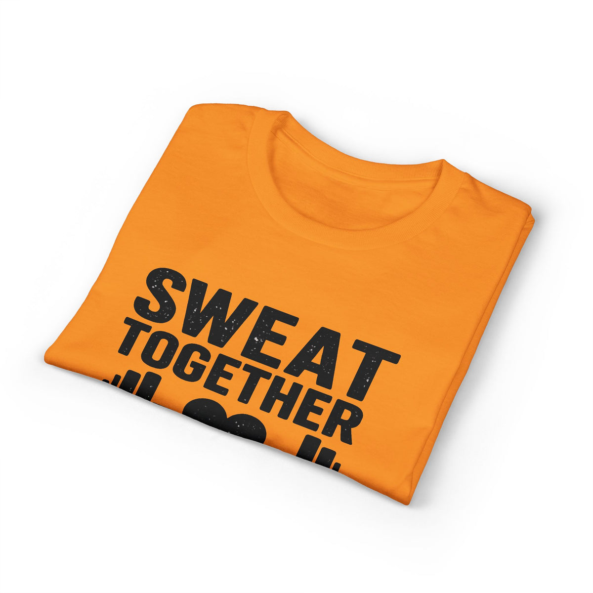 Sweat Together Grow Together T-Shirt