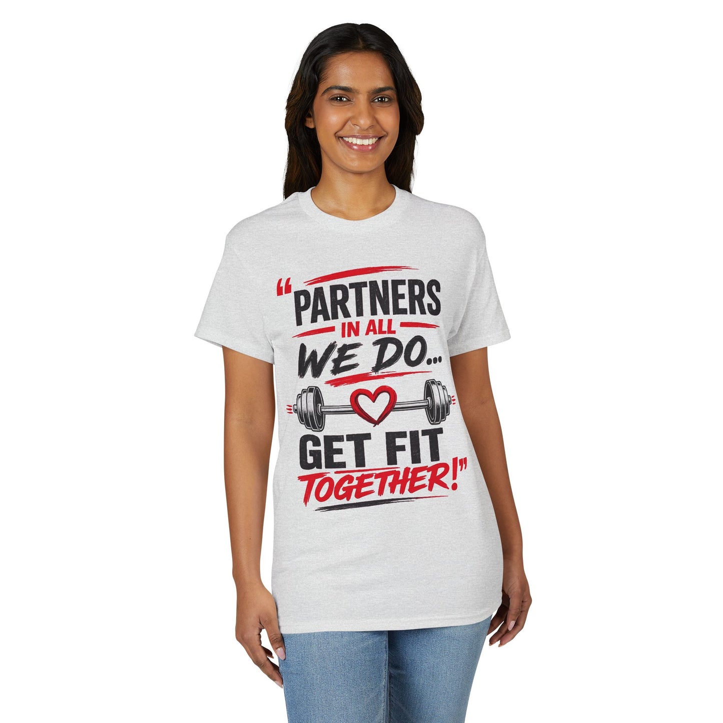 Get Fit Together T-Shirt — "Partners in All We Do" Couples Fitness Tee