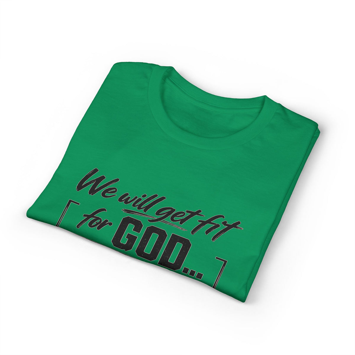 Faith & Fitness T-Shirt — "We Will Get Fit for God" Christian Workout Tee