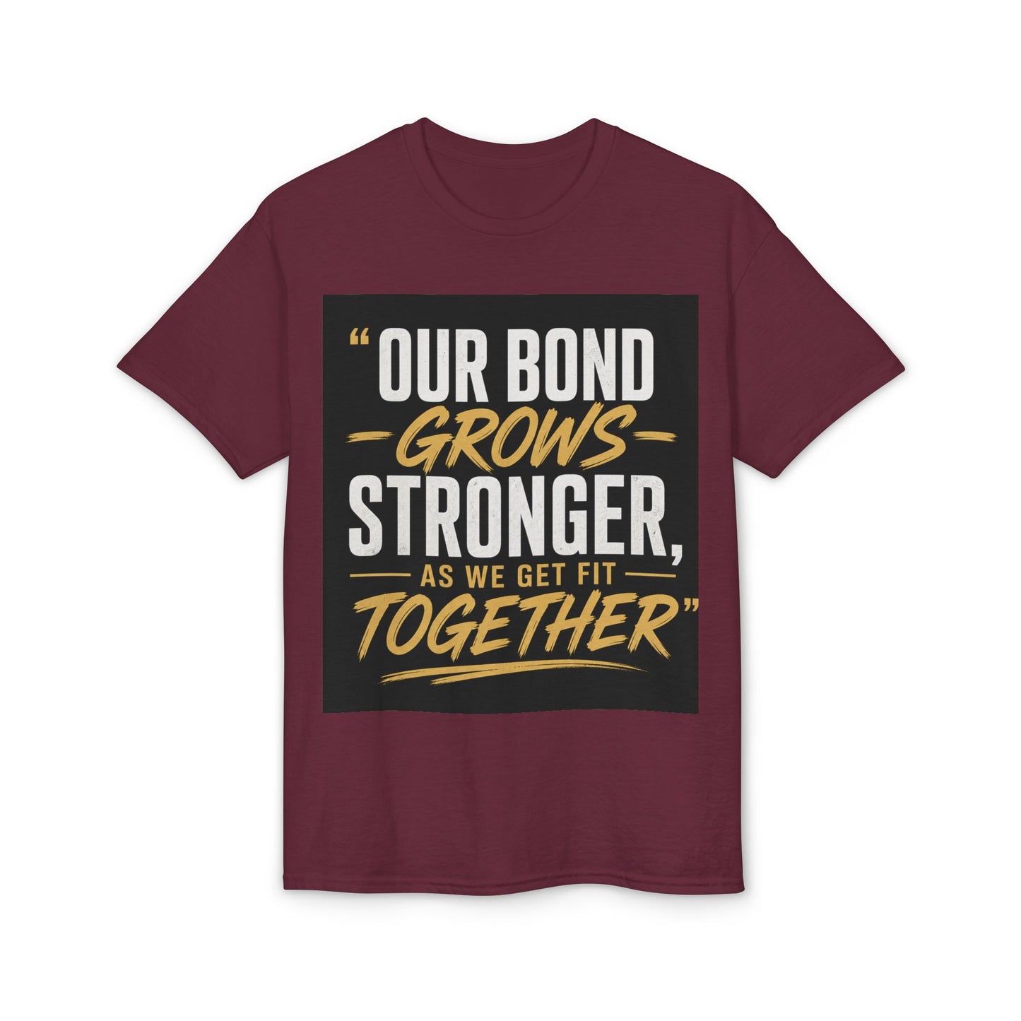 Our Bond Grows Stronger As We Get Fit Together T-Shirt