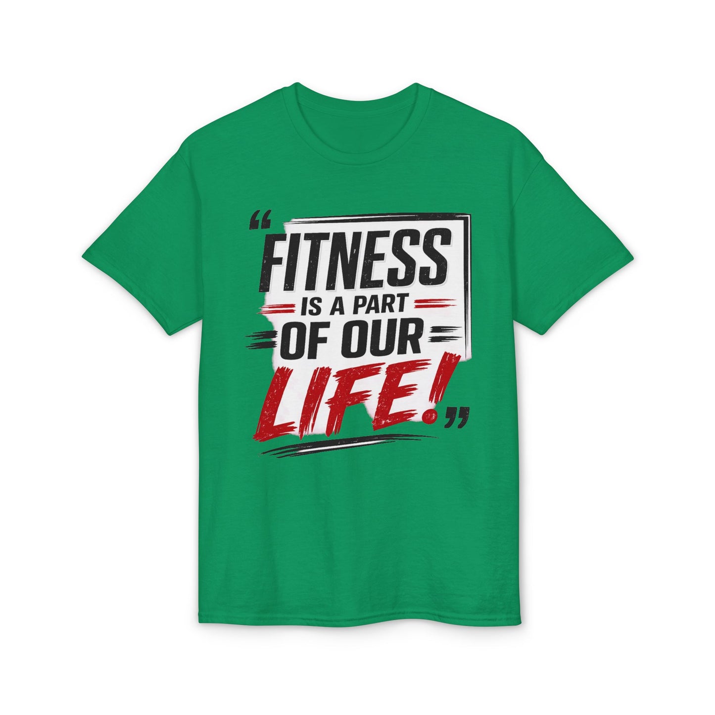 Fitness Is a Part of Our Life T-Shirt — Motivational Gym Tee