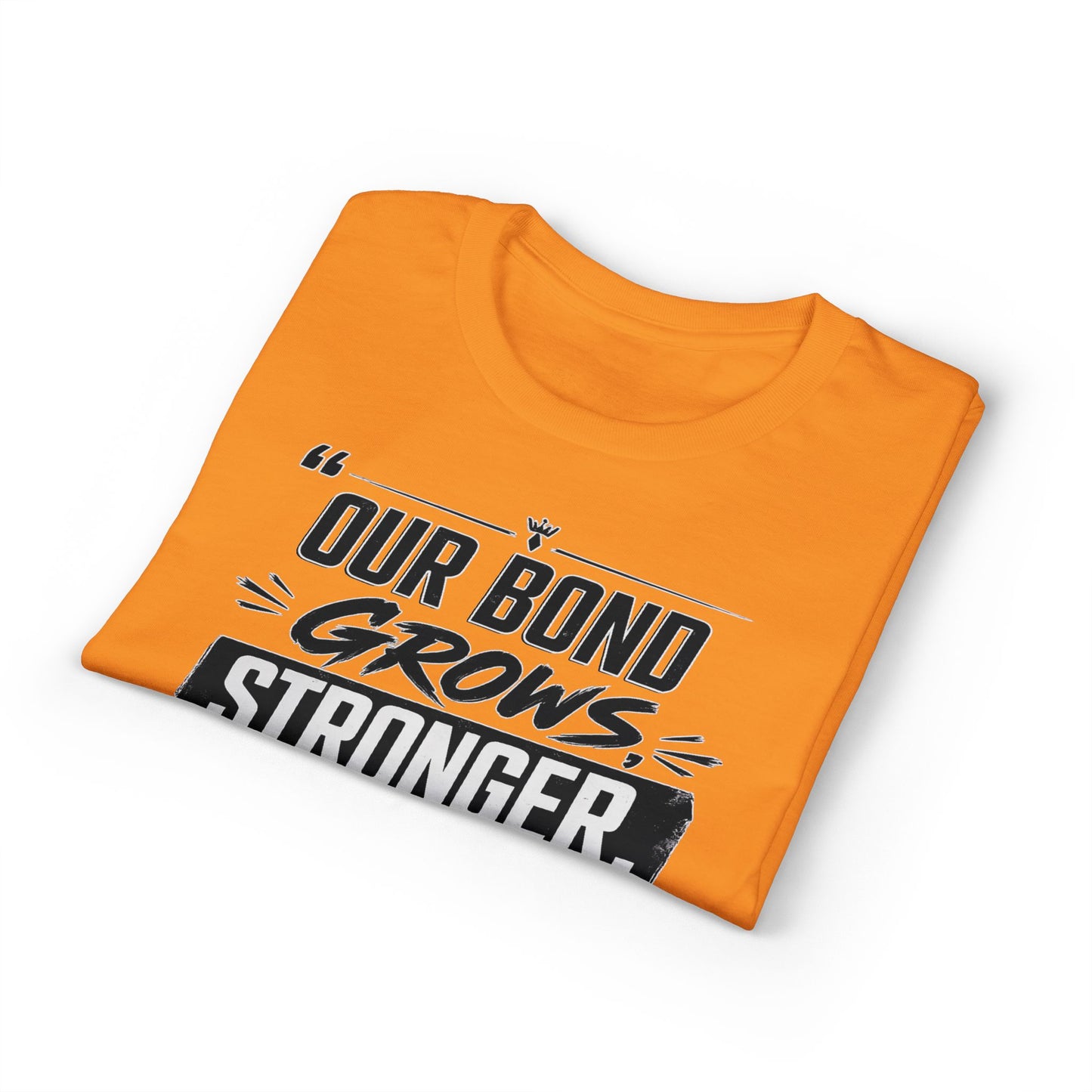 Motivational Fitness T-Shirt — "Our Bond Grows Stronger As We Get Fit Together"