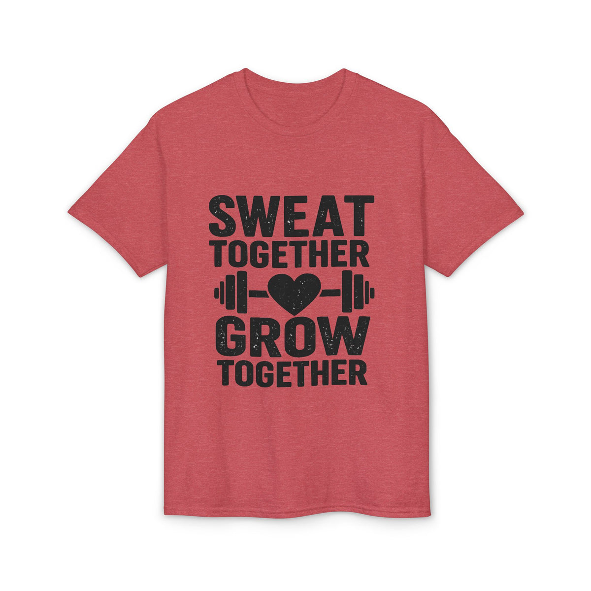 Sweat Together Grow Together T-Shirt