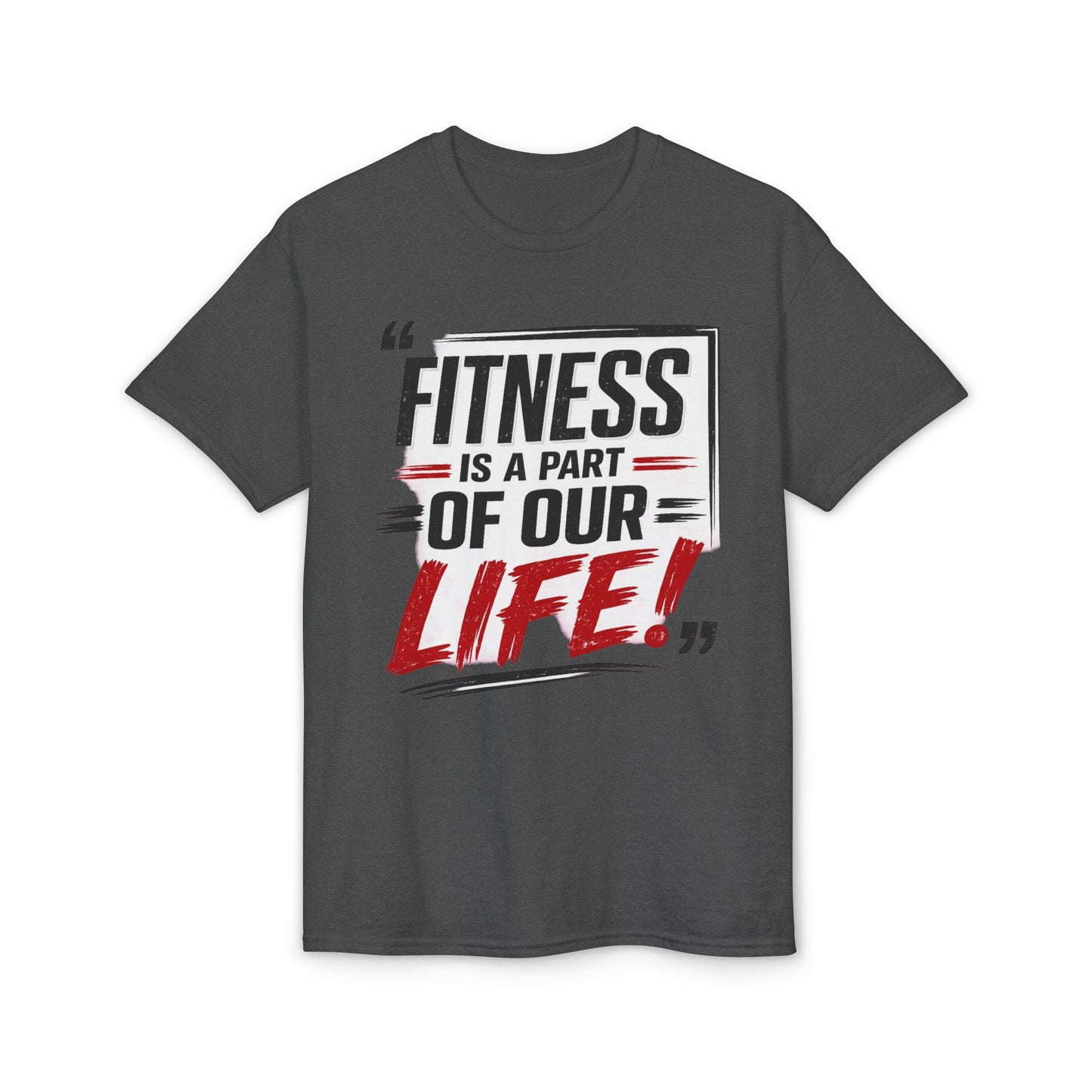 Fitness Is a Part of Our Life T-Shirt — Motivational Gym Tee