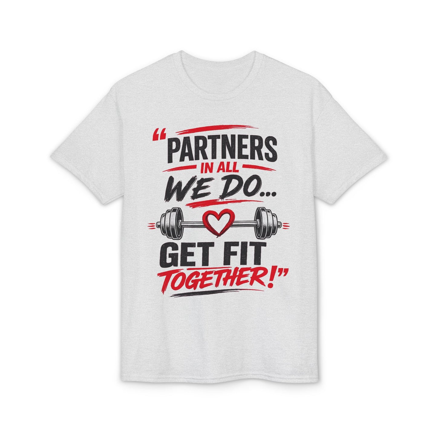 Get Fit Together T-Shirt — "Partners in All We Do" Couples Fitness Tee